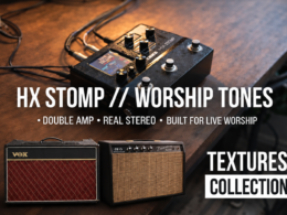 HX STOMP // WORSHIP TEXTURES COLLECTION (HELIX, HX EFFECTS, STOMP and others)