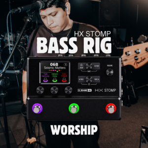 BASS RIG (WORSHIP) - HX STOMP